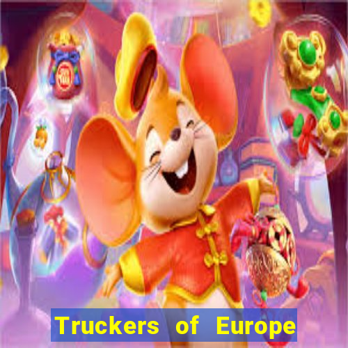 Truckers of Europe 3 dinheiro infinito