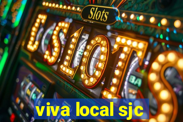 viva local sjc