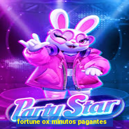 fortune ox minutos pagantes