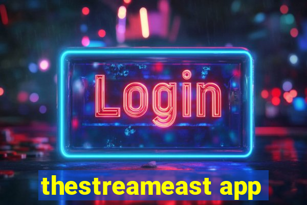 thestreameast app