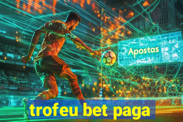 trofeu bet paga