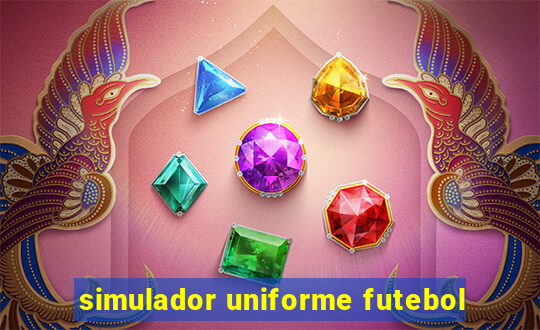 simulador uniforme futebol