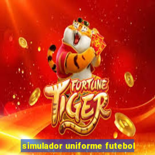 simulador uniforme futebol