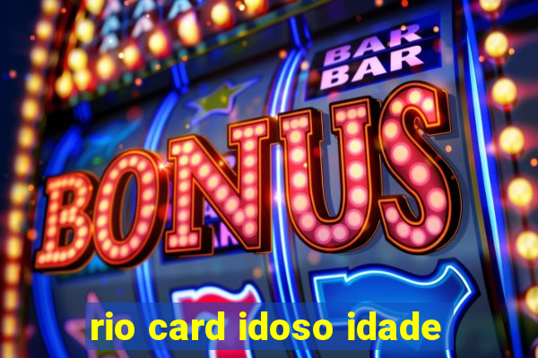 rio card idoso idade