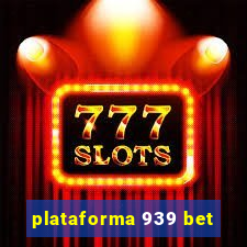 plataforma 939 bet