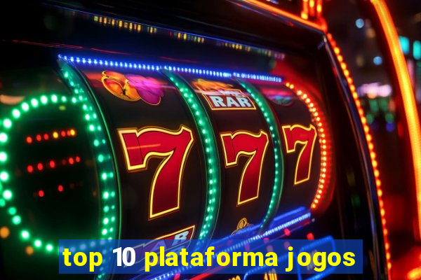 top 10 plataforma jogos