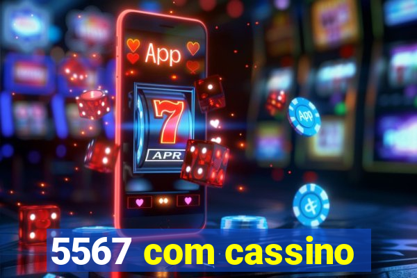 5567 com cassino