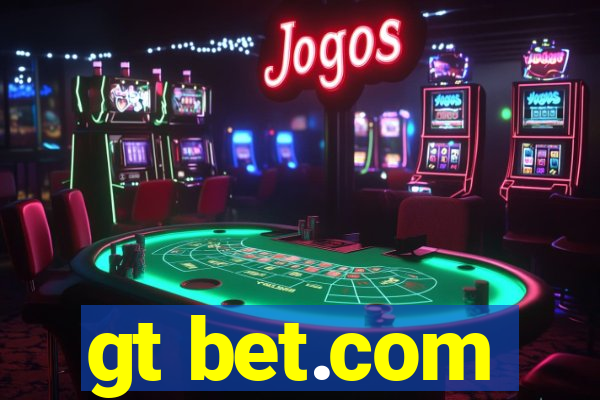 gt bet.com