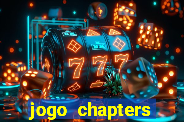 jogo chapters diamantes infinitos