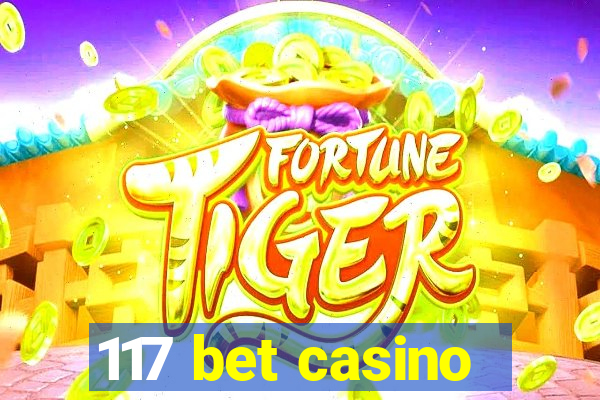 117 bet casino