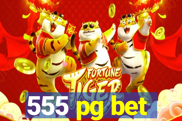 555 pg bet