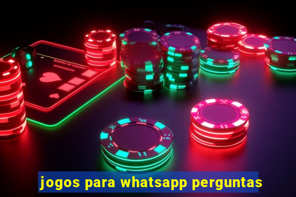 jogos para whatsapp perguntas