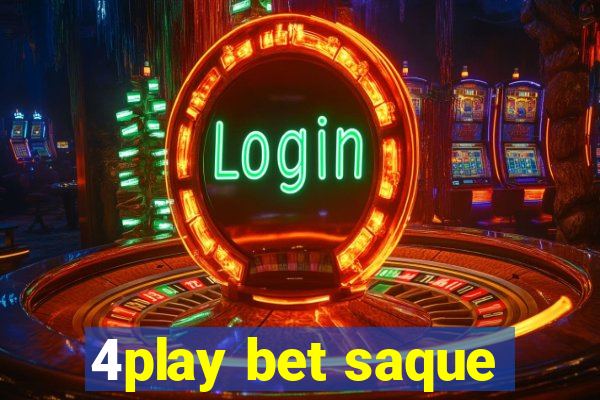 4play bet saque