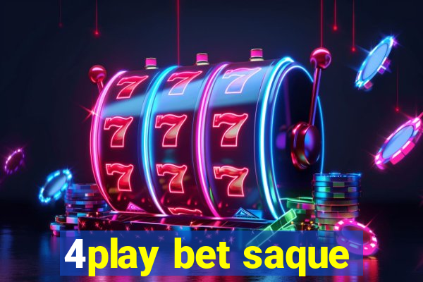 4play bet saque