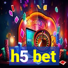 h5 bet