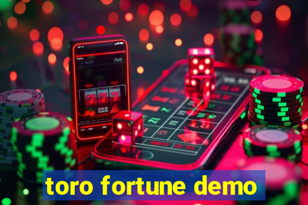 toro fortune demo