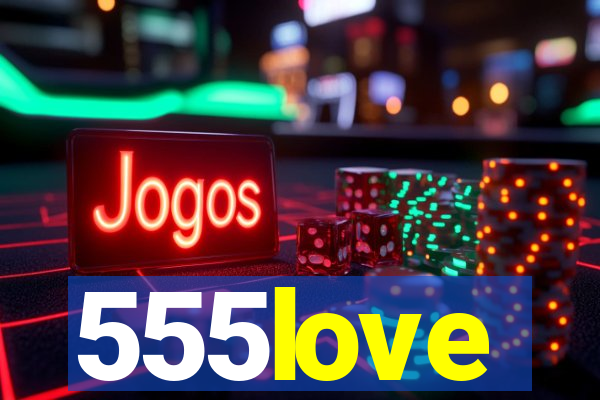 555love