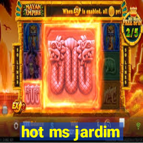 hot ms jardim