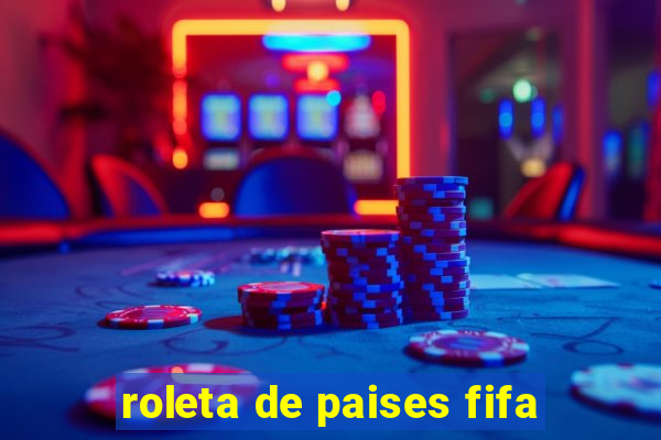 roleta de paises fifa