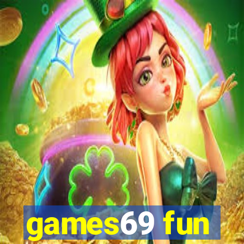 games69 fun