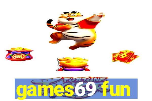 games69 fun