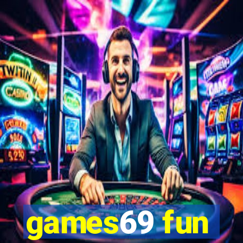 games69 fun