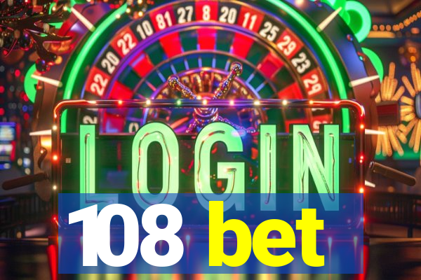 108 bet