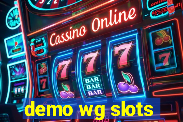 demo wg slots