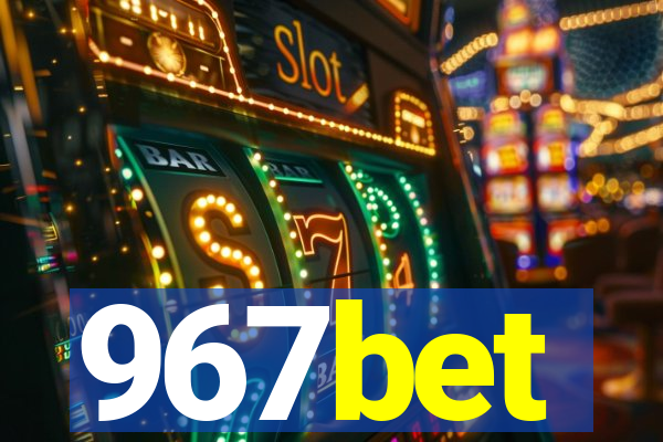 967bet