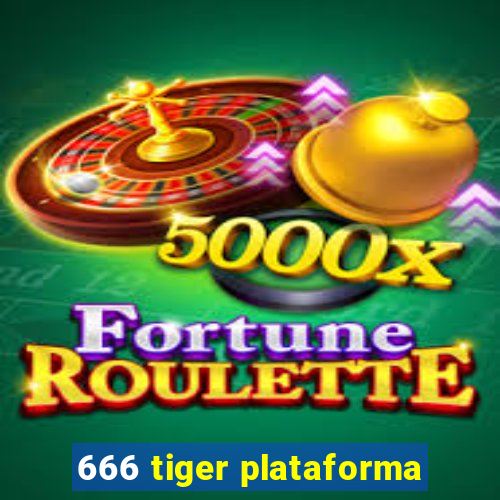 666 tiger plataforma