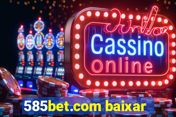 585bet.com baixar