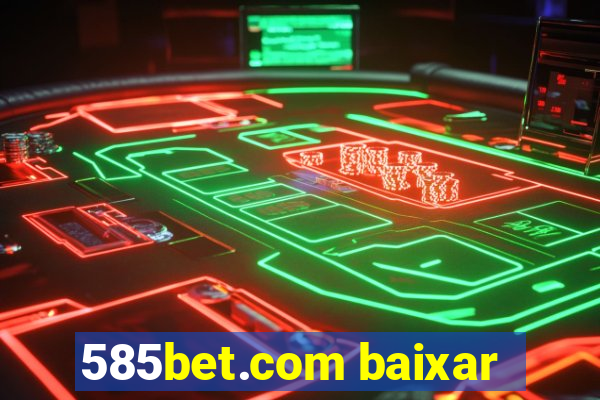 585bet.com baixar