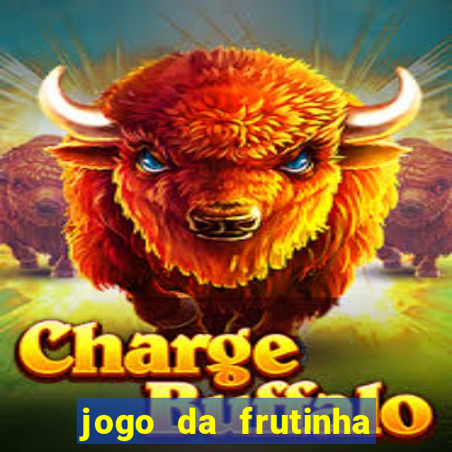 jogo da frutinha que paga dinheiro