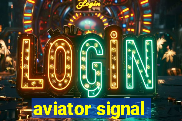 aviator signal