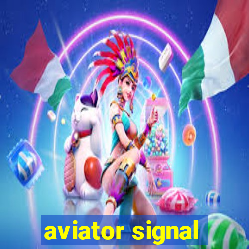 aviator signal