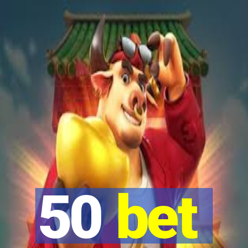 50 bet