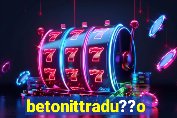 betonittradu??o