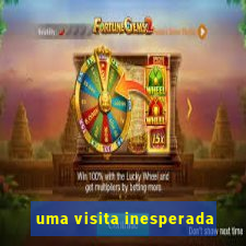 uma visita inesperada