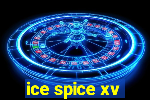 ice spice xv