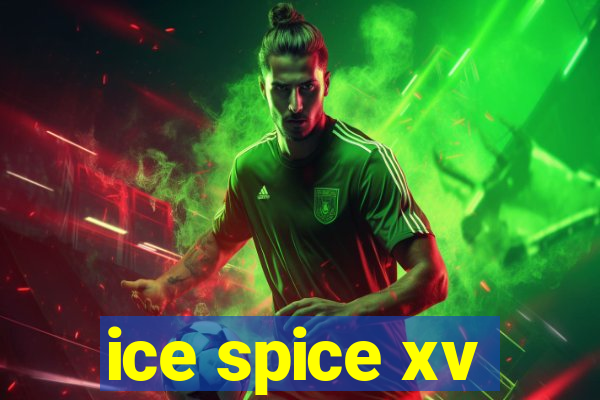 ice spice xv