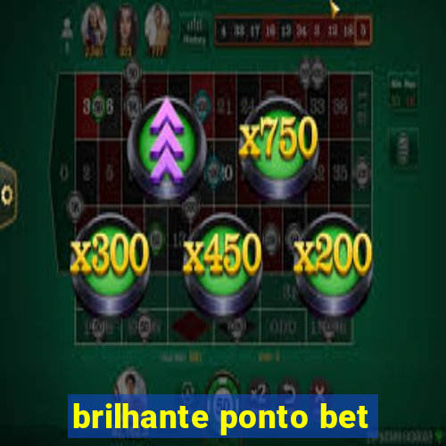 brilhante ponto bet