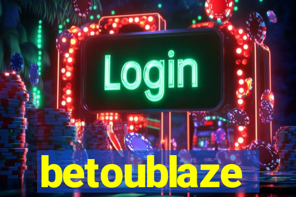 betoublaze