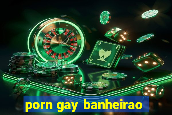 porn gay banheirao