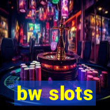 bw slots