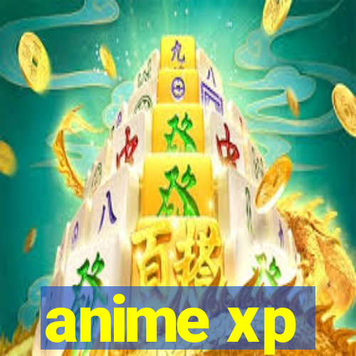 anime xp