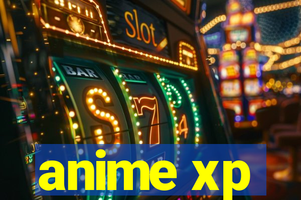 anime xp