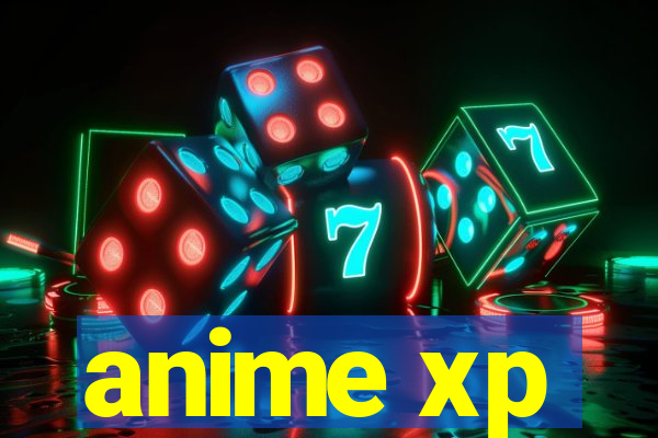 anime xp