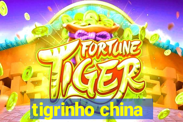 tigrinho china