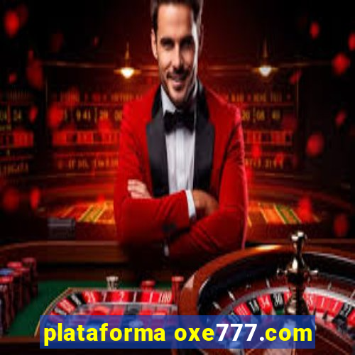 plataforma oxe777.com