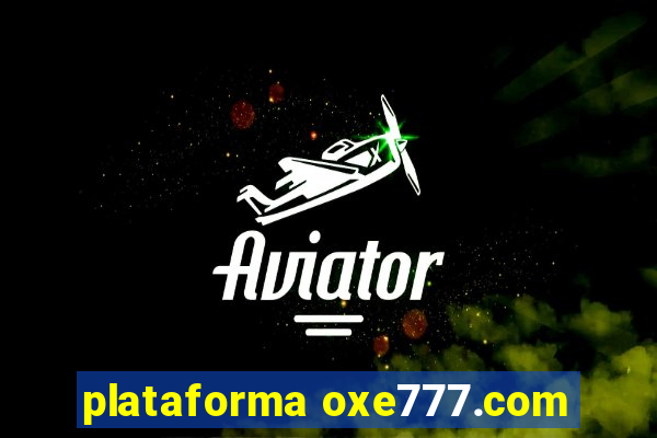 plataforma oxe777.com